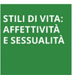 Stili di vita: affettività e sessualità